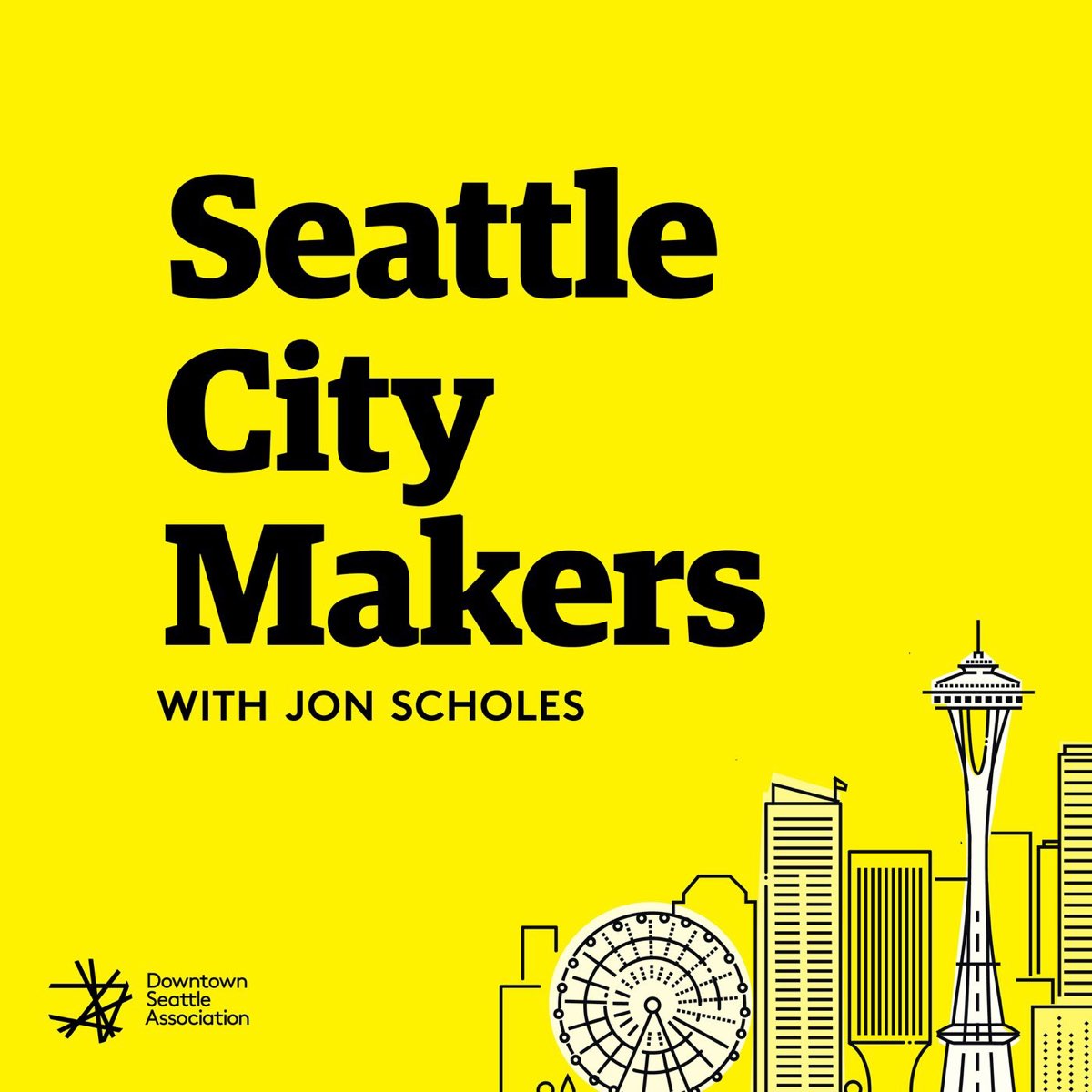 Seattle City Makers — Downtown Seattle Association podcast